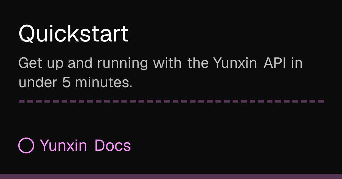Quickstart - Yunxin Docs | Yunxin